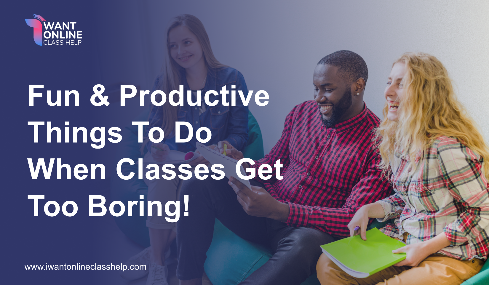 Fun & Productive Things to Do When Classes Get Too Boring